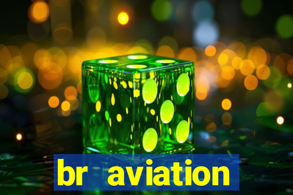 br aviation trabalhe conosco